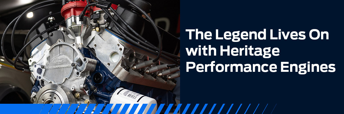 The Legend Lives On with Heritage Performance Engines