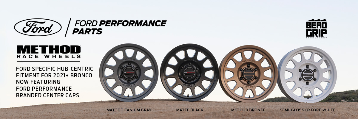 Ford Performance Parts Method Race Wheels. Ford specific hub-centric fitment for 2021+ bronco. Now featuring Ford Performance center caps